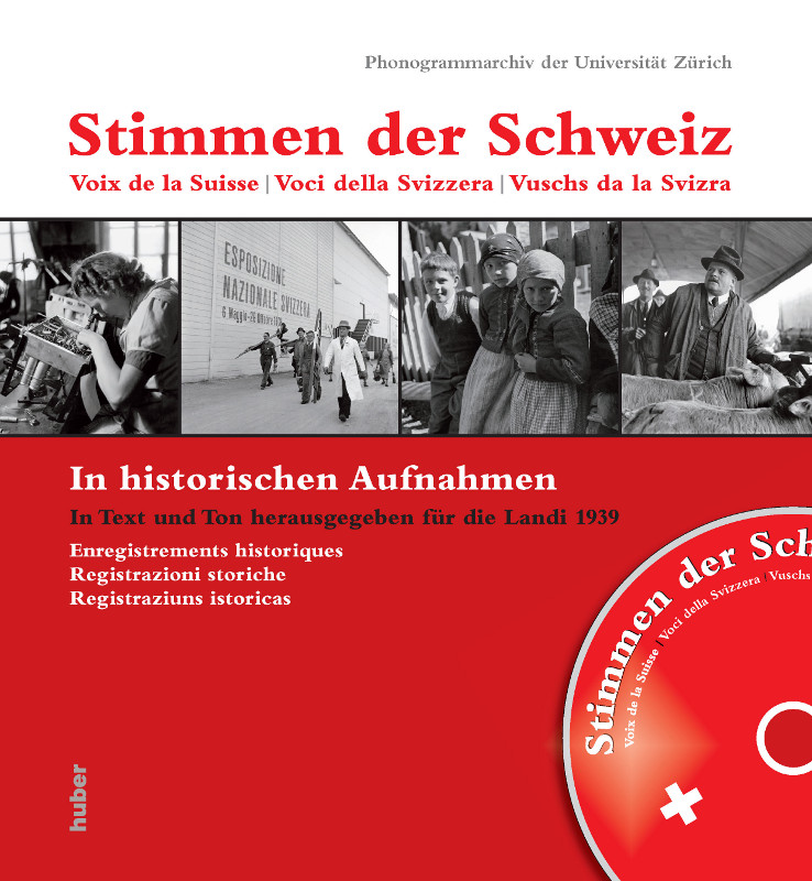 The image shows the cover of the publication "Stimmen der Schweiz" with four historical photographs and the following sentence in German "In historical recordings in text and sound, published for the Landi 1939".